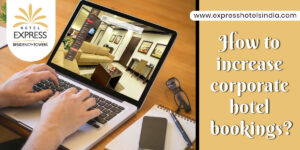 How to increase corporate hotel bookings?