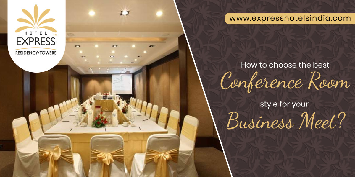 Express Hotels How to choose the best conference room style for your business meet - How to choose the best conference room style for your business meet?
