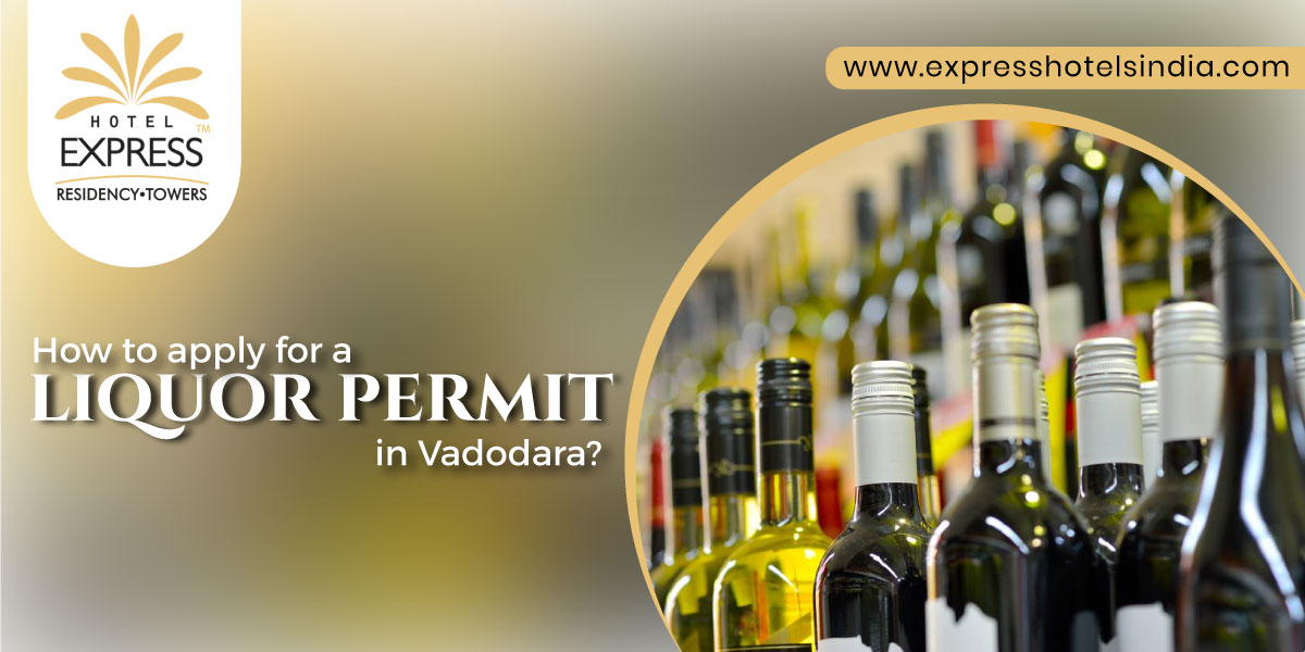 How to apply for a liquor permit in Vadodara - How to apply for a liquor permit in Vadodara?