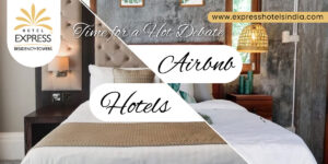 Time for a Hot Debate: Hotels or Airbnb